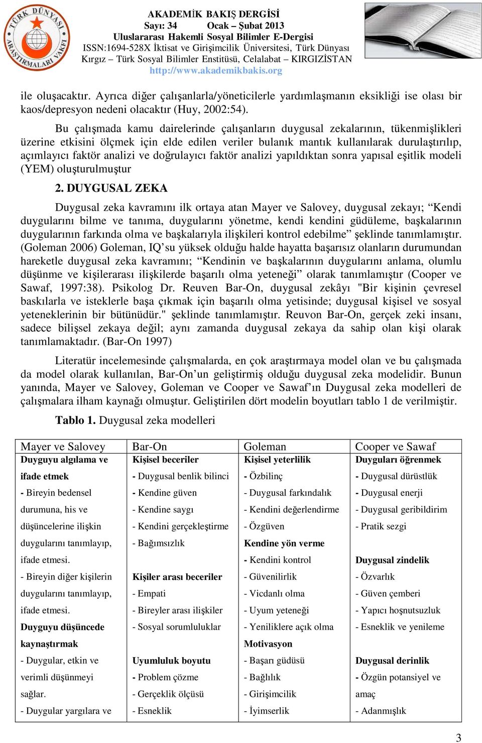 analizi ve doğrulayıcı faktör analizi yapıldıktan sonra yapısal eşitlik modeli (YEM) oluşturulmuştur 2.