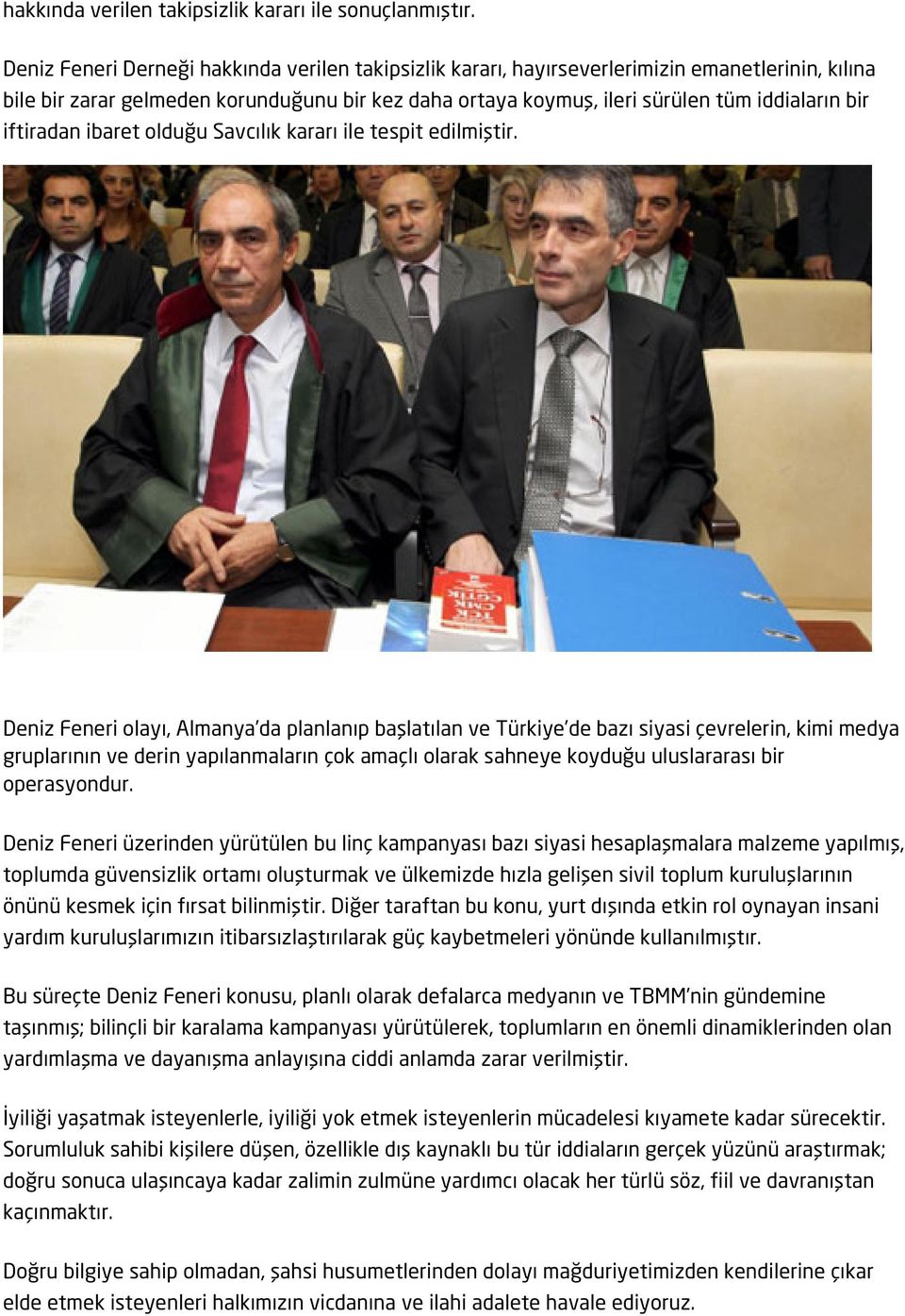 iftiradan ibaret olduğu Savcılık kararı ile tespit edilmiştir.