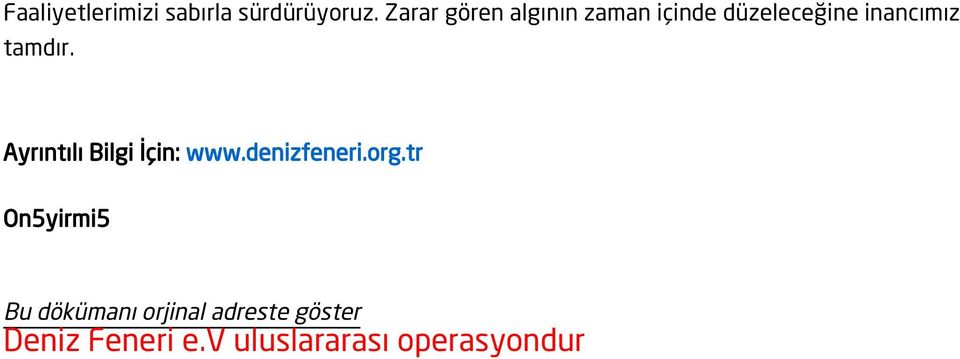 tamdır. Ayrıntılı Bilgi İçin: www.denizfeneri.org.