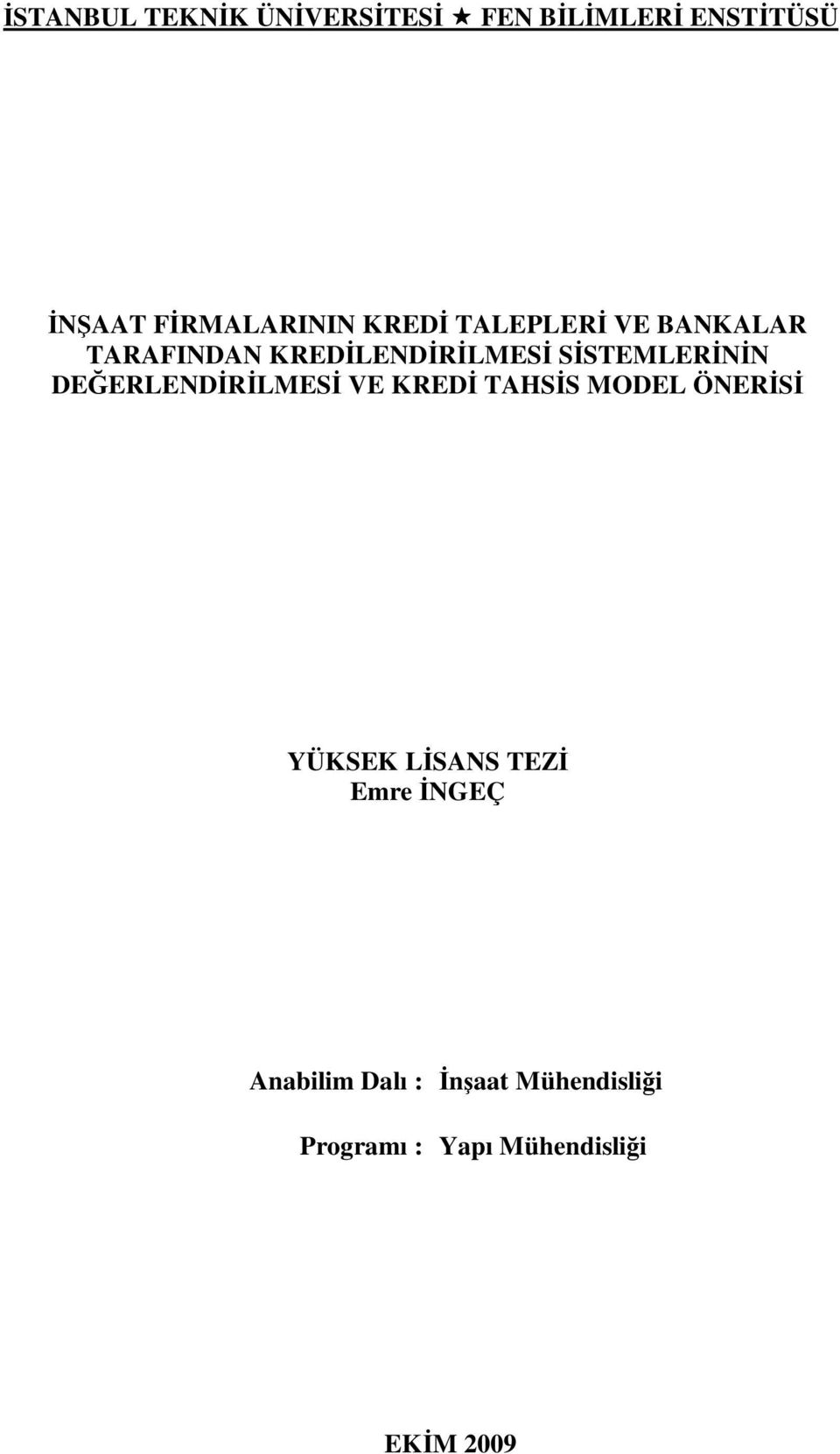 DEĞERLENDĐRĐLMESĐ VE KREDĐ TAHSĐS MODEL ÖNERĐSĐ YÜKSEK LĐSANS TEZĐ Emre