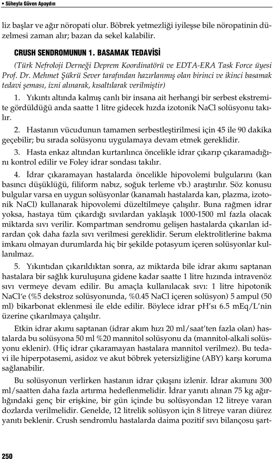 Mehmet fiükrü Sever taraf ndan haz rlanm fl olan birinci ve ikinci basamak tedavi flemas, izni al narak, k salt larak verilmifltir) 1.