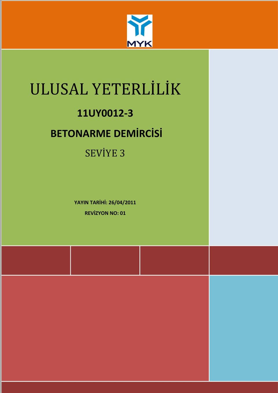 BETONARME DEMİRCİSİ SEVİYE 3 YAYIN TARİHİ: 26/04/2011