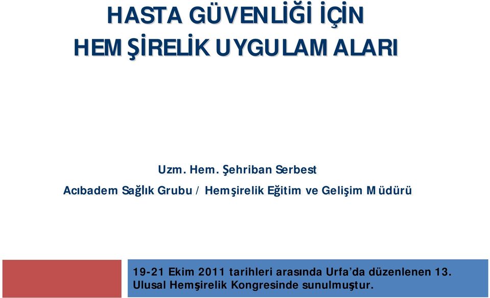 ve Geliim Müdürü 19-21 Ekim 2011 tarihleri arasnda