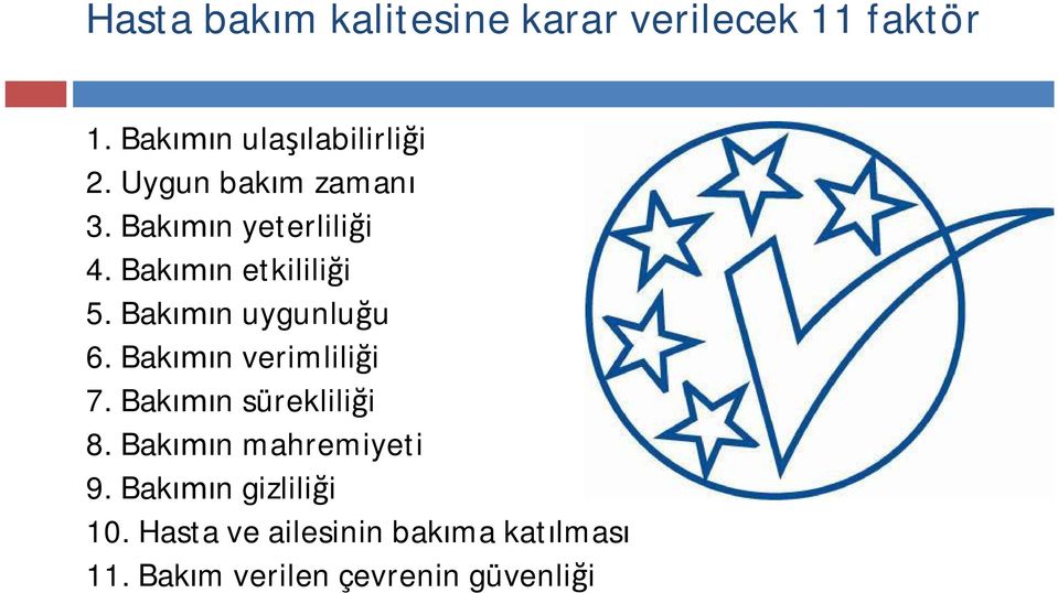 Bakn verimlilii 7. Bakn süreklilii 8. Bakn mahremiyeti 9.