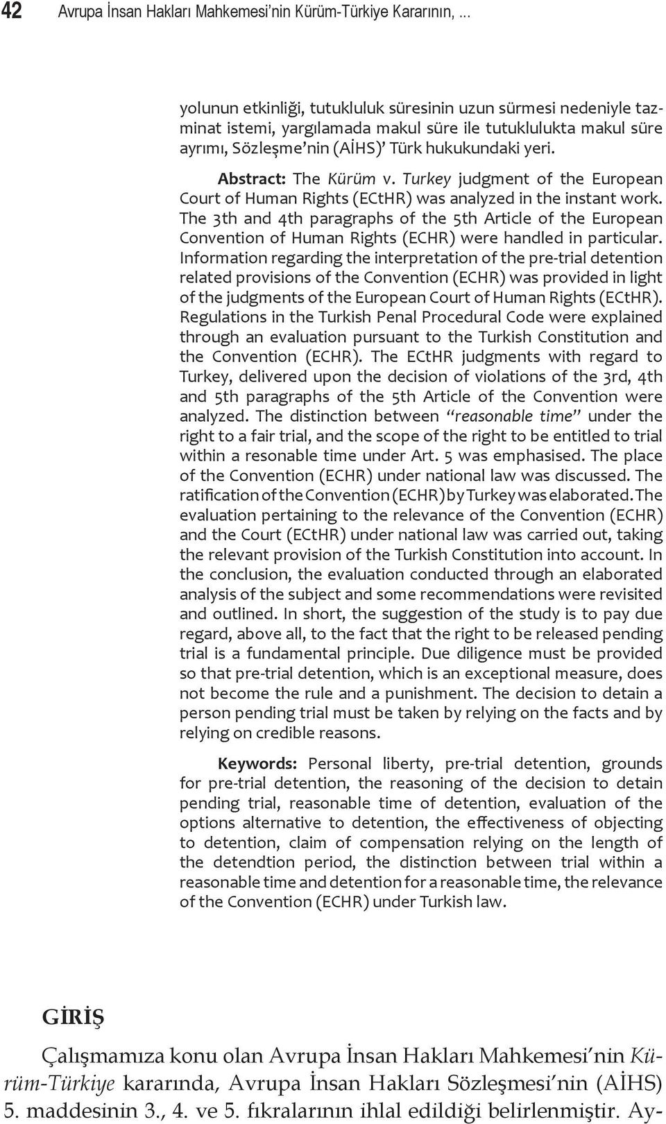 Abstract: The Kürüm v. Turkey judgment of the European Court of Human Rights (ECtHR) was analyzed in the instant work.