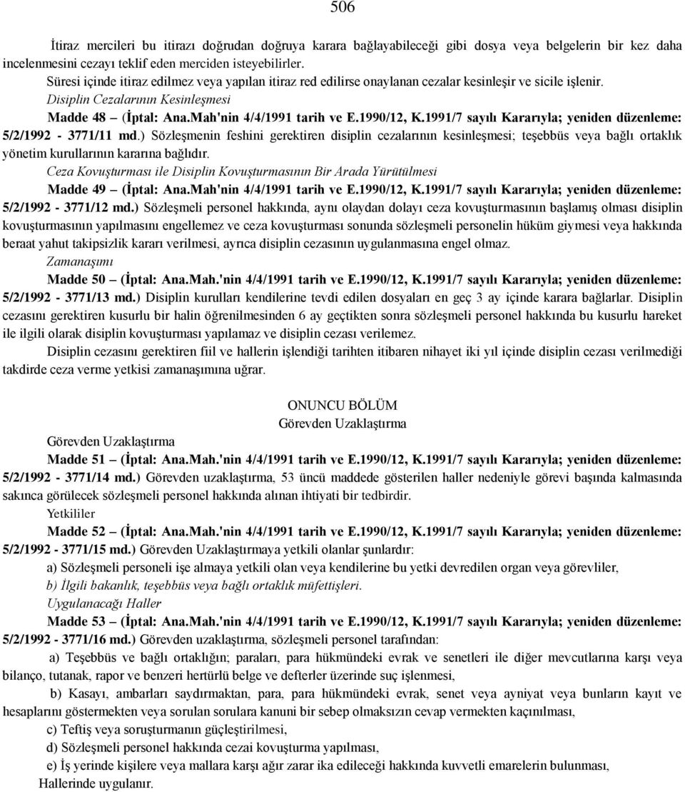 1990/12, K.1991/7 sayılı Kararıyla; yeniden düzenleme: 5/2/1992-3771/11 md.