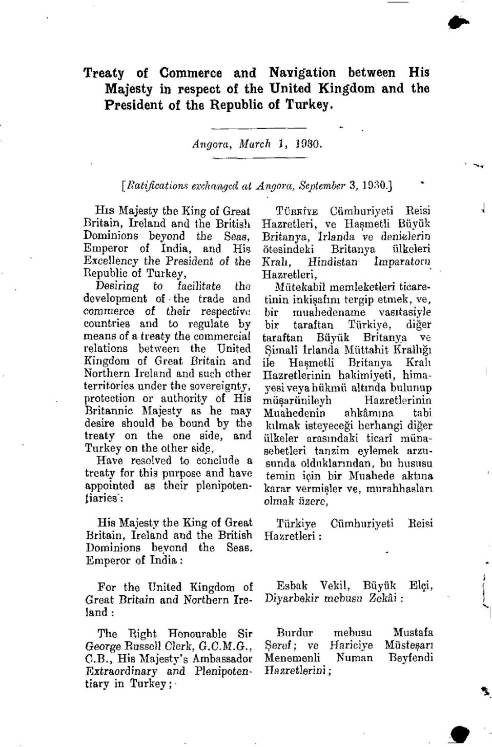 ] His Majesty the King of Great Britain, Ireland and the British Dominions beyond the Seas, Emperor of India, and His Excellency the President of the Republic of Turkey, Desiring to facilitate the