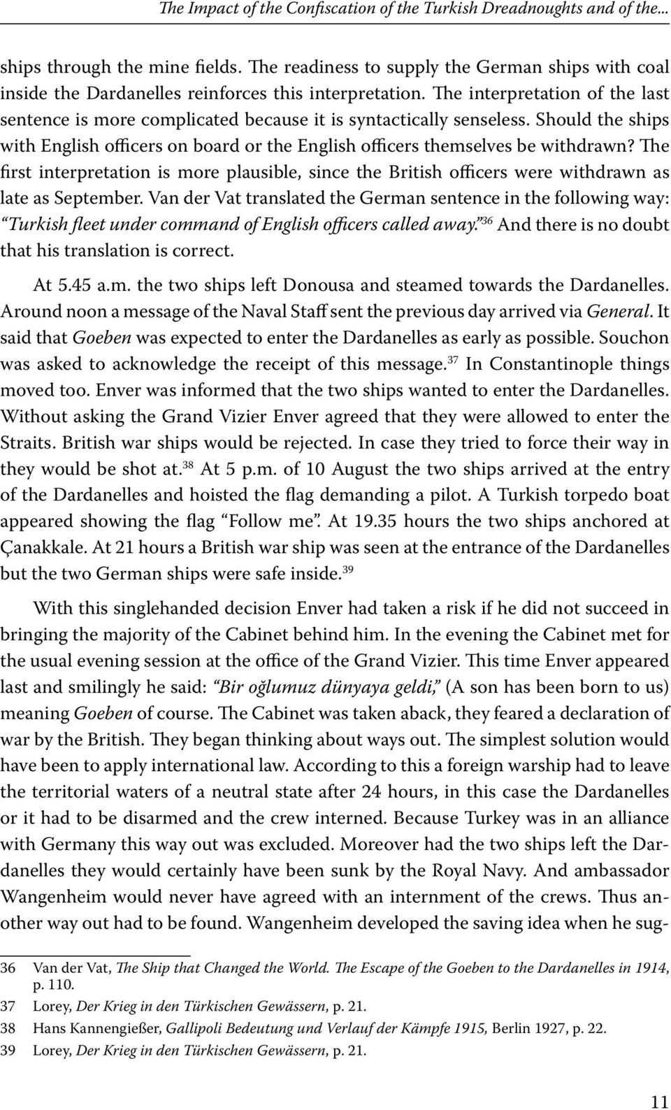 The interpretation of the last sentence is more complicated because it is syntactically senseless. Should the ships with English officers on board or the English officers themselves be withdrawn?