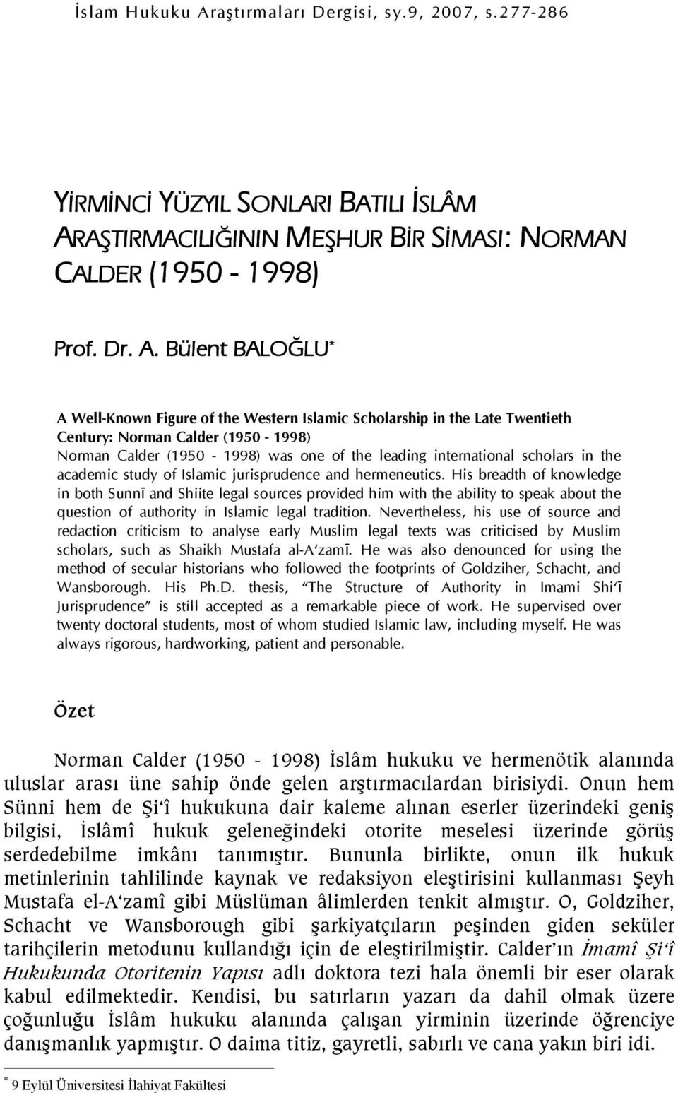 AŞTIRMACILIĞININ MEŞHUR BİR SİMASI: NORMAN CALDER (1950-1998) Prof. Dr. A.