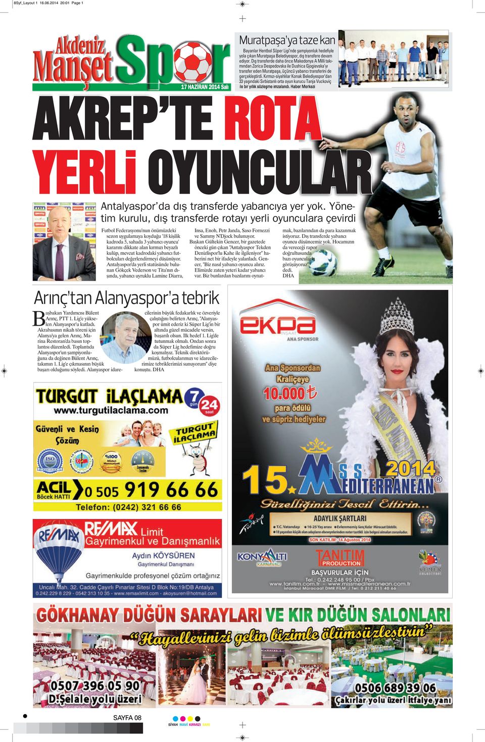 Kırmızı-siyahlılar Konak Belediyespor dan 33 yaşındaki Sırbistanlı orta oyun kurucu Tanja Vuckoviç ile bir yıllık sözleşme imzalandı.