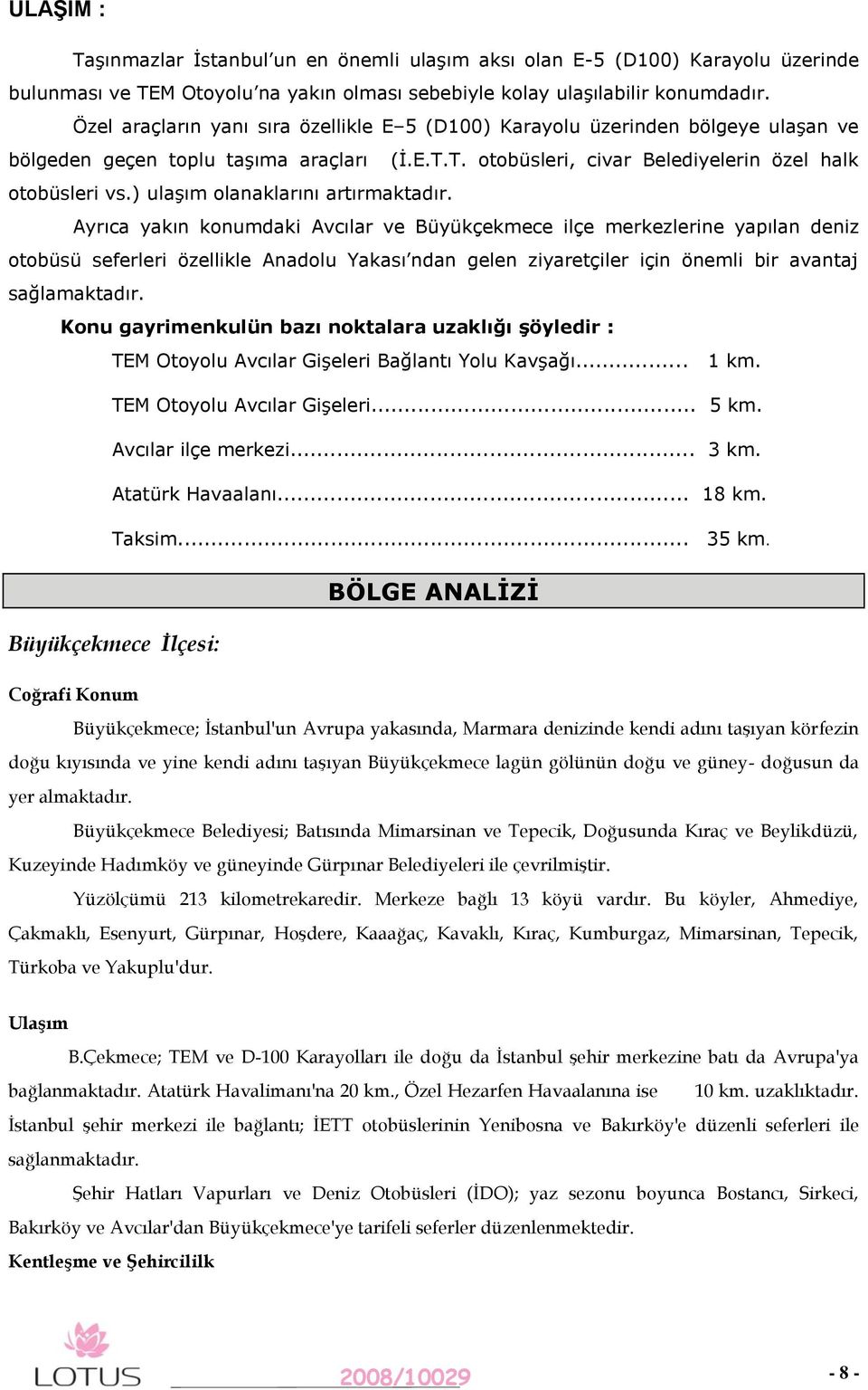 ) ulaşım olanaklarını artırmaktadır.