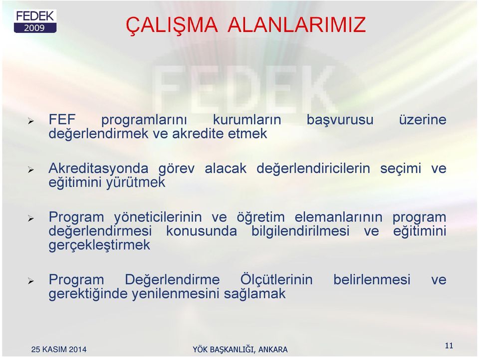 elemanlarının program değerlendirmesi konusunda bilgilendirilmesi ve eğitimini