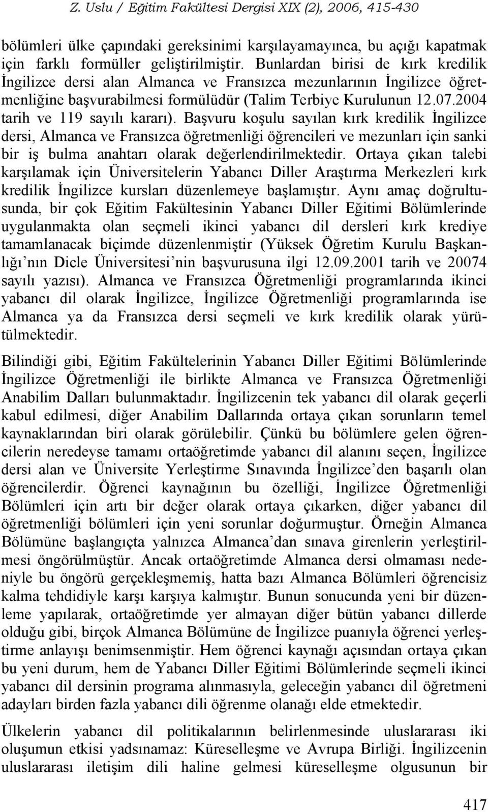 2004 tarih ve 119 sayılı kararı).