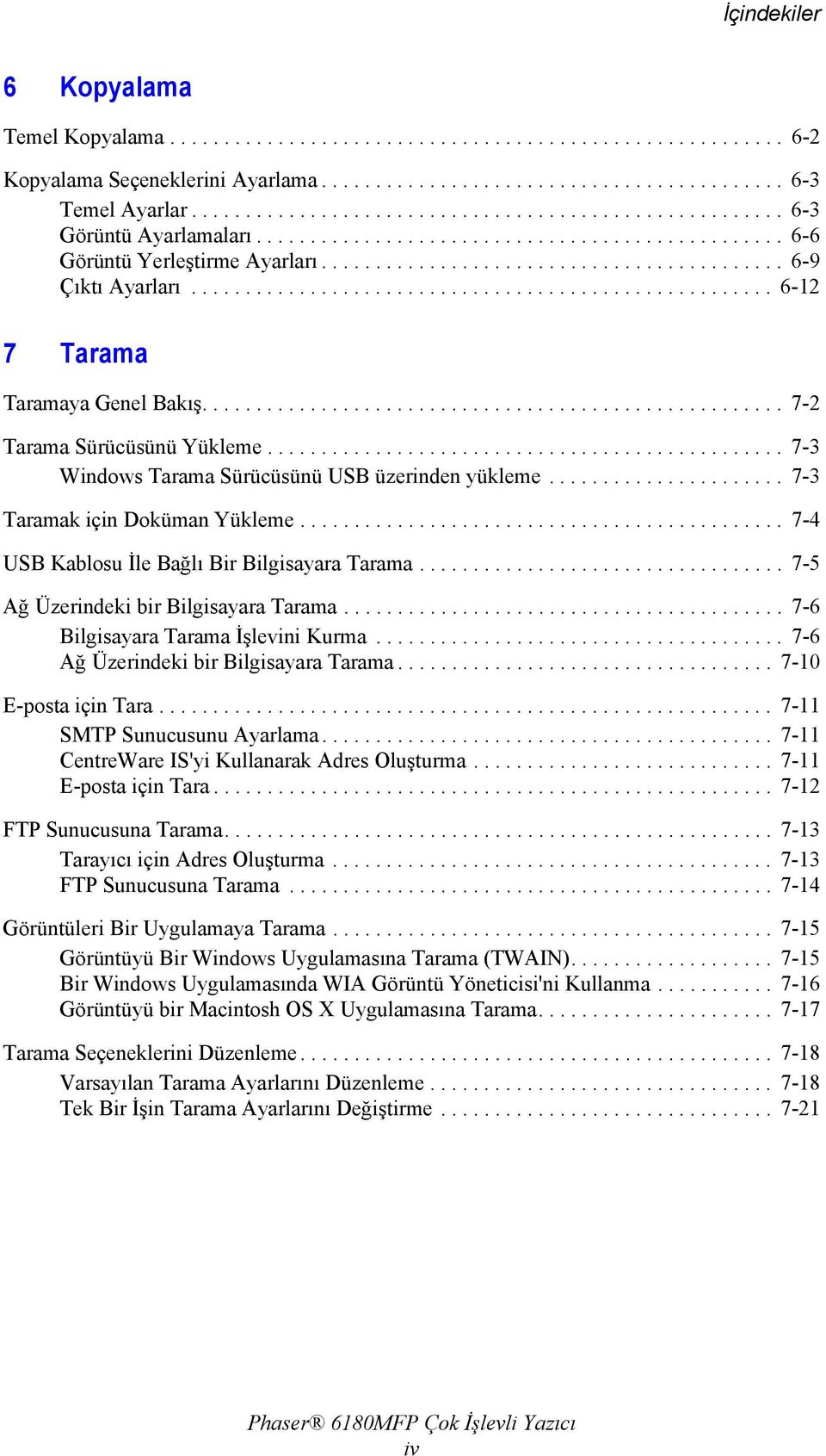 ..................................................... 6-12 7 Tarama Taramaya Genel Bakış...................................................... 7-2 Tarama Sürücüsünü Yükleme.