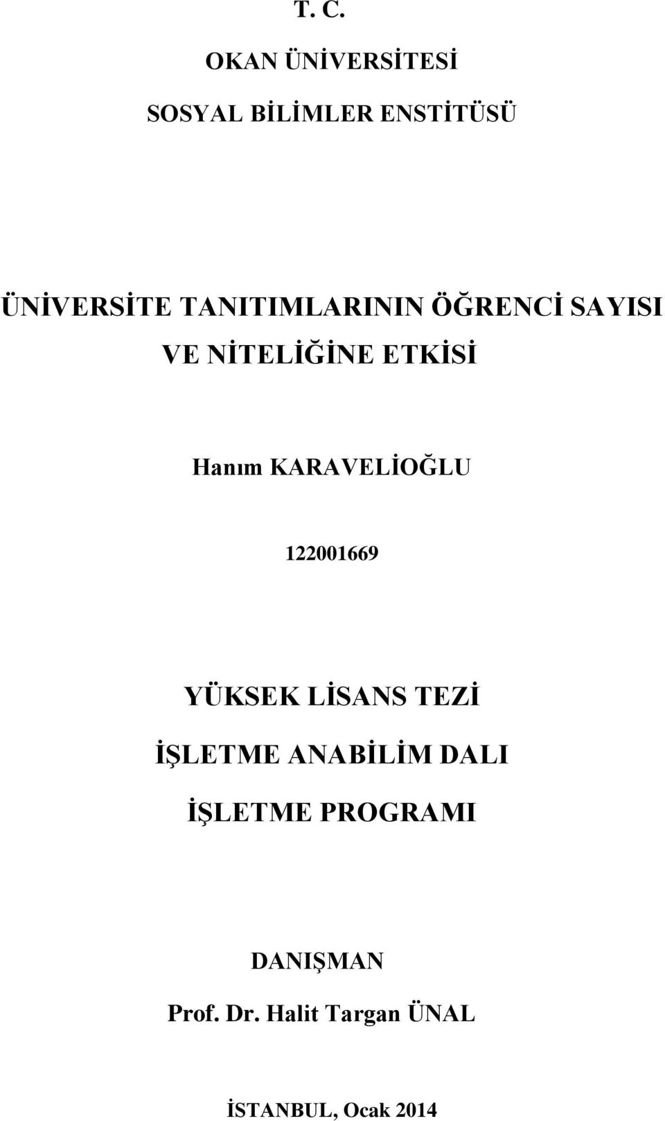 KARAVELĠOĞLU 122001669 YÜKSEK LĠSANS TEZĠ ĠġLETME ANABĠLĠM DALI