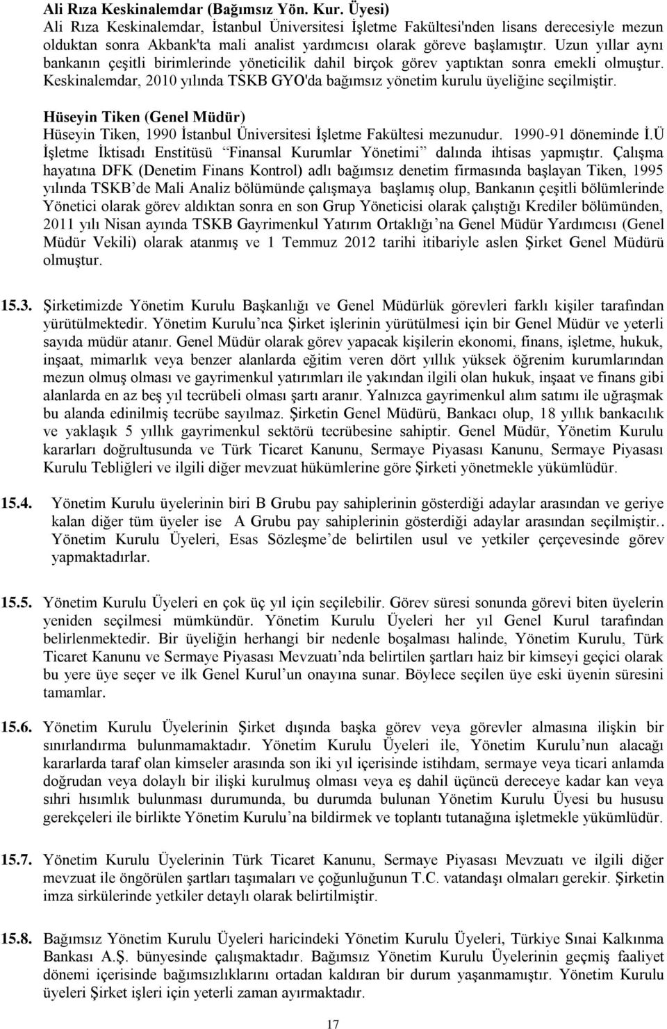 Uzun yıllar aynı bankanın çeşitli birimlerinde yöneticilik dahil birçok görev yaptıktan sonra emekli olmuştur. Keskinalemdar, 2010 yılında TSKB GYO'da bağımsız yönetim kurulu üyeliğine seçilmiştir.