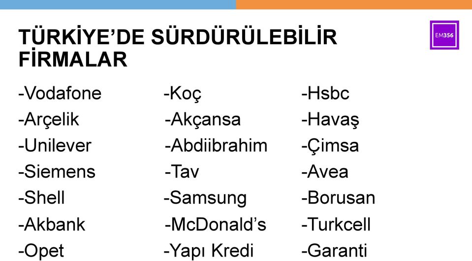 -Abdiibrahim -Çimsa -Siemens -Tav -Avea -Shell