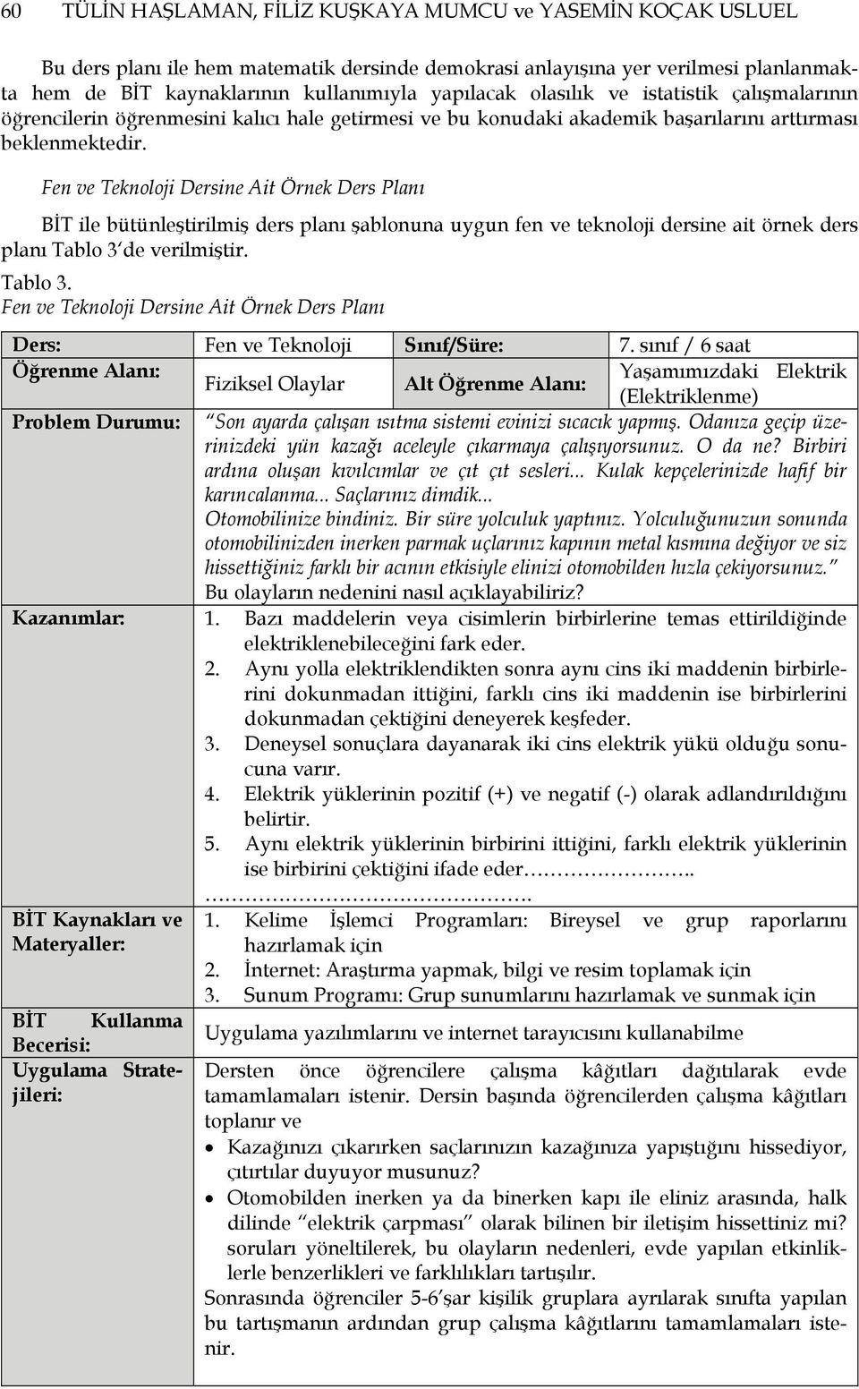 Fen ve Teknoloji Dersine Ait Örnek Ders Planı BİT ile bütünleştirilmiş ders planı şablonuna uygun fen ve teknoloji dersine ait örnek ders planı Tablo 3 