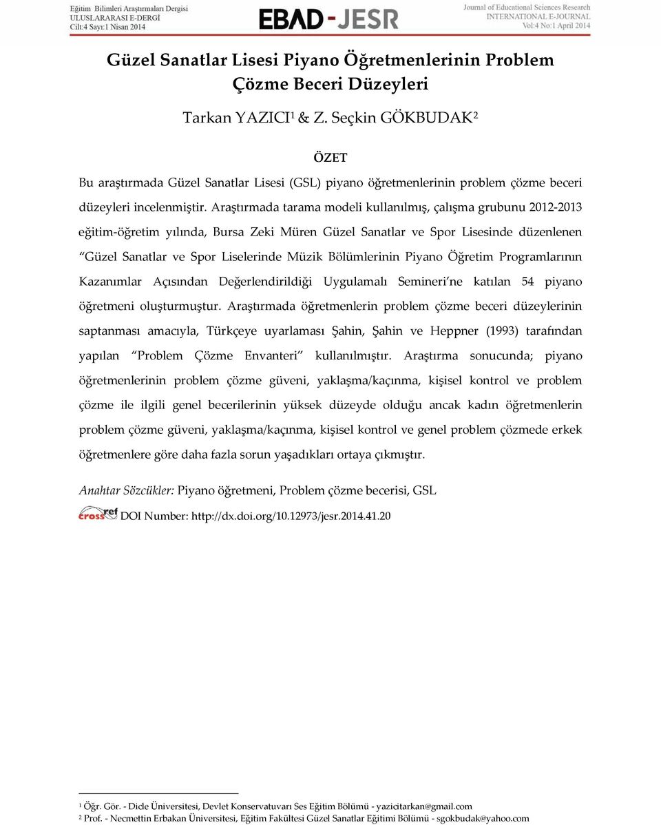 Araştırmada tarama modeli kullanılmış, çalışma grubunu 2012-2013 eğitim-öğretim yılında, Bursa Zeki Müren Güzel Sanatlar ve Spor Lisesinde düzenlenen Güzel Sanatlar ve Spor Liselerinde Müzik