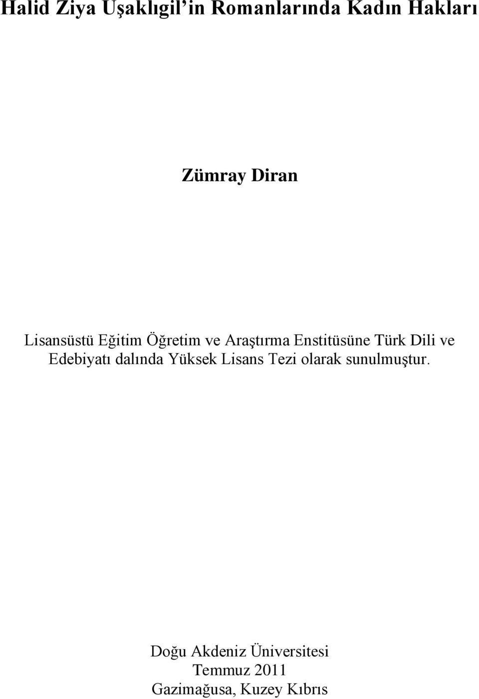 Dili ve Edebiyatı dalında Yüksek Lisans Tezi olarak