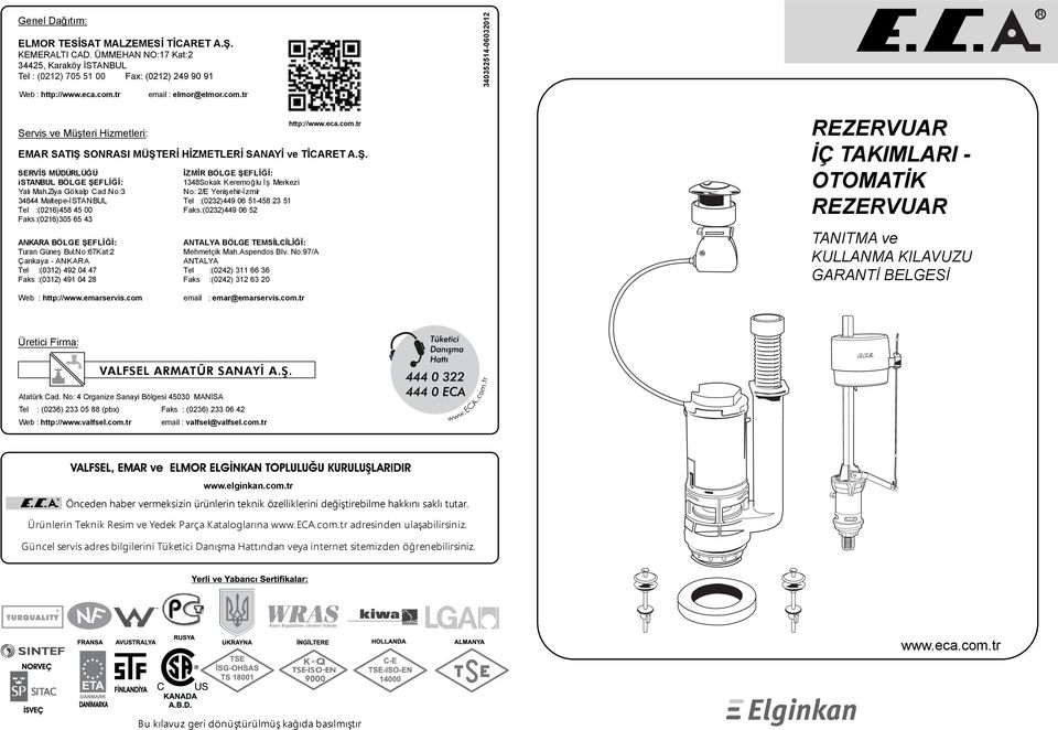 Ziya Gökalp Cad.No:3 34844 Maltepe-İSTANBUL Tel :(0216)458 45 00 Faks:(0216)305 65 43 ANKARA BÖLGE ŞEFLİĞİ: Turan Güneş Bul.