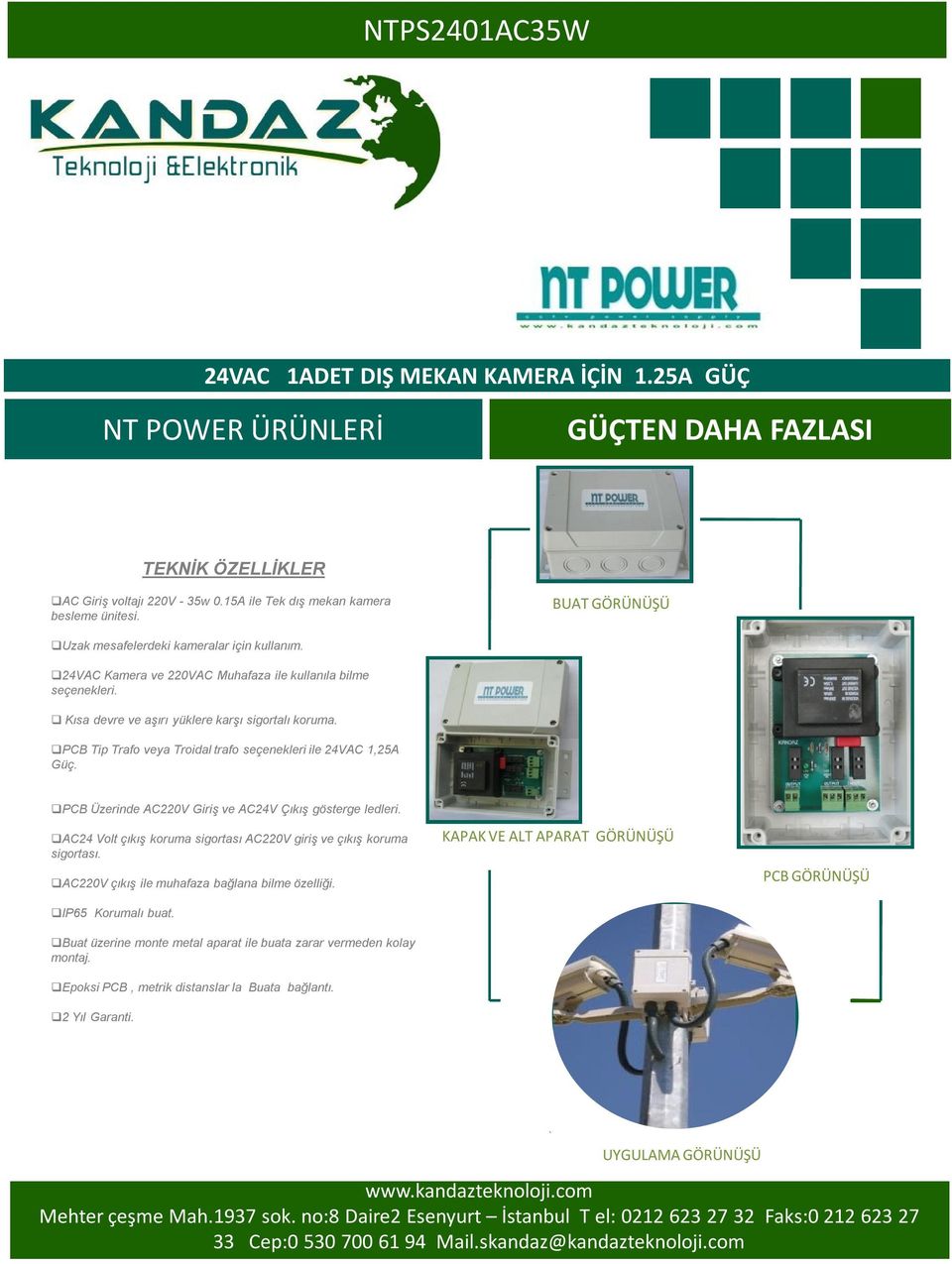 qpcb Tip Trafo veya Troidal trafo seçenekleri ile 24VAC 1,25A Güç. qpcb Üzerinde AC220V Giriş ve AC24V Çıkış gösterge ledleri.