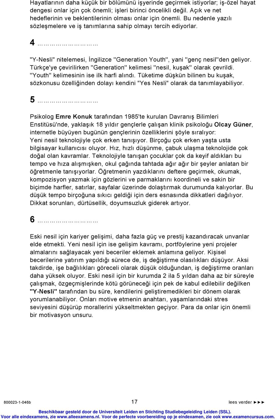 4 "Y-Nesli" nitelemesi, İngilizce ''Generation Youth'', yani ''genç nesil''den geliyor. Türkçe'ye çevirilirken ''Generation'' kelimesi ''nesil, kuşak'' olarak çevrildi.