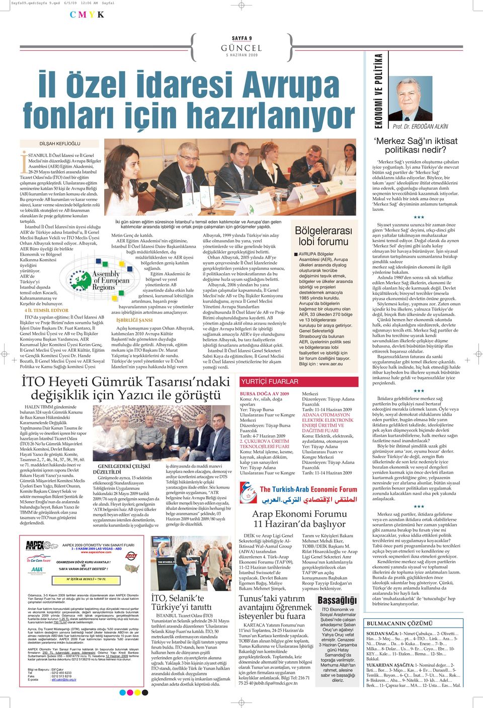 Akademisi, 28-29 Mayıs tarihleri arasında İstanbul Ticaret Odası nda (İTO) özel bir eğitim çalışması gerçekleştirdi.