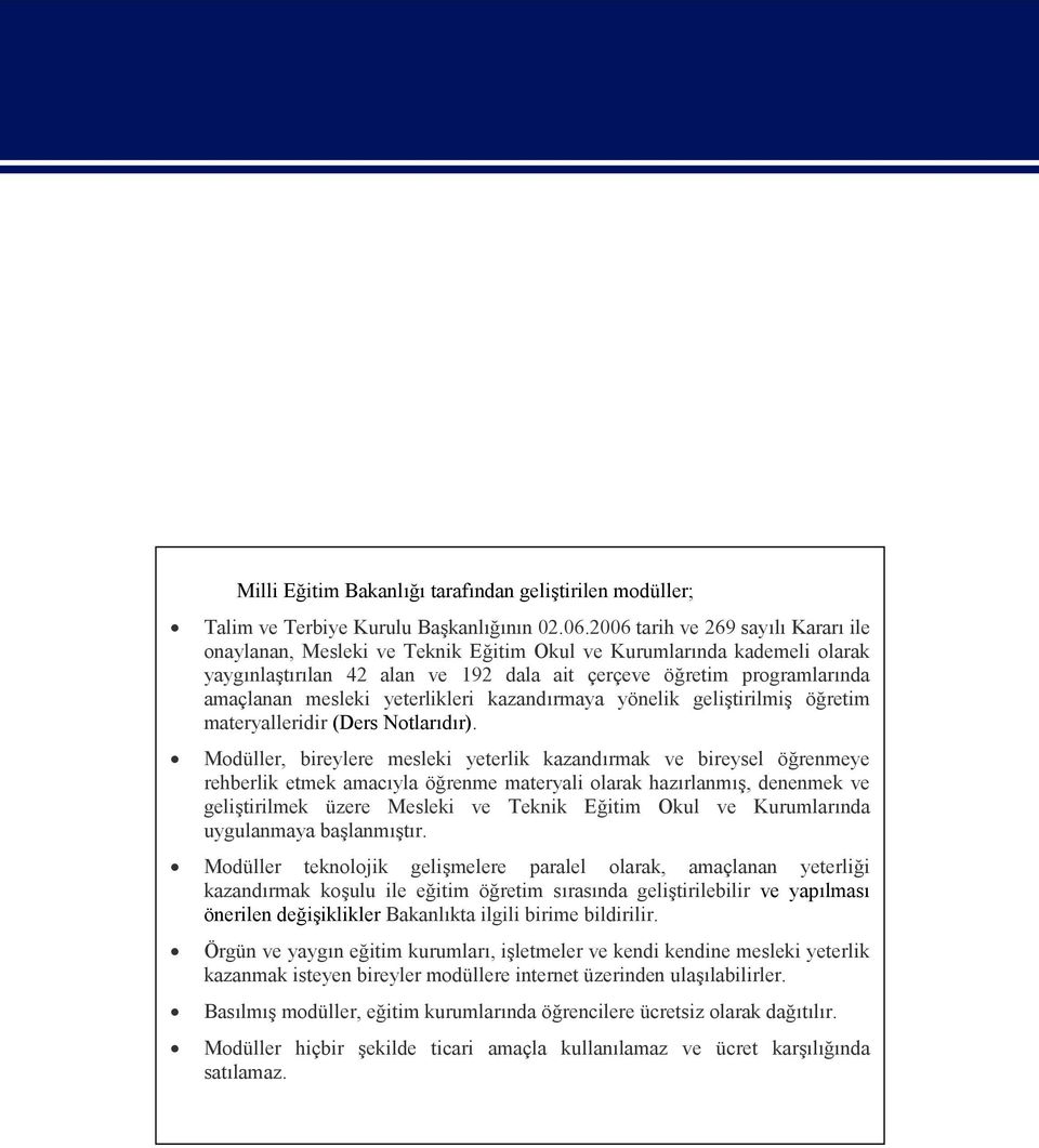 yeterlikleri kazandırmaya yönelik geliştirilmiş öğretim materyalleridir (Ders Notlarıdır).