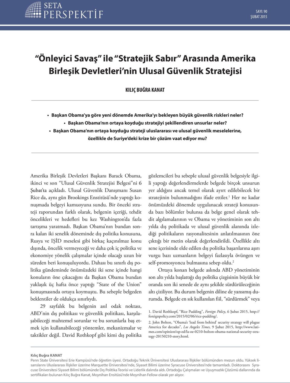 Başkan Obama nın ortaya koyduğu strateji uluslararası ve ulusal güvenlik meselelerine, özellikle de Suriye deki krize bir çözüm vaat ediyor mu?