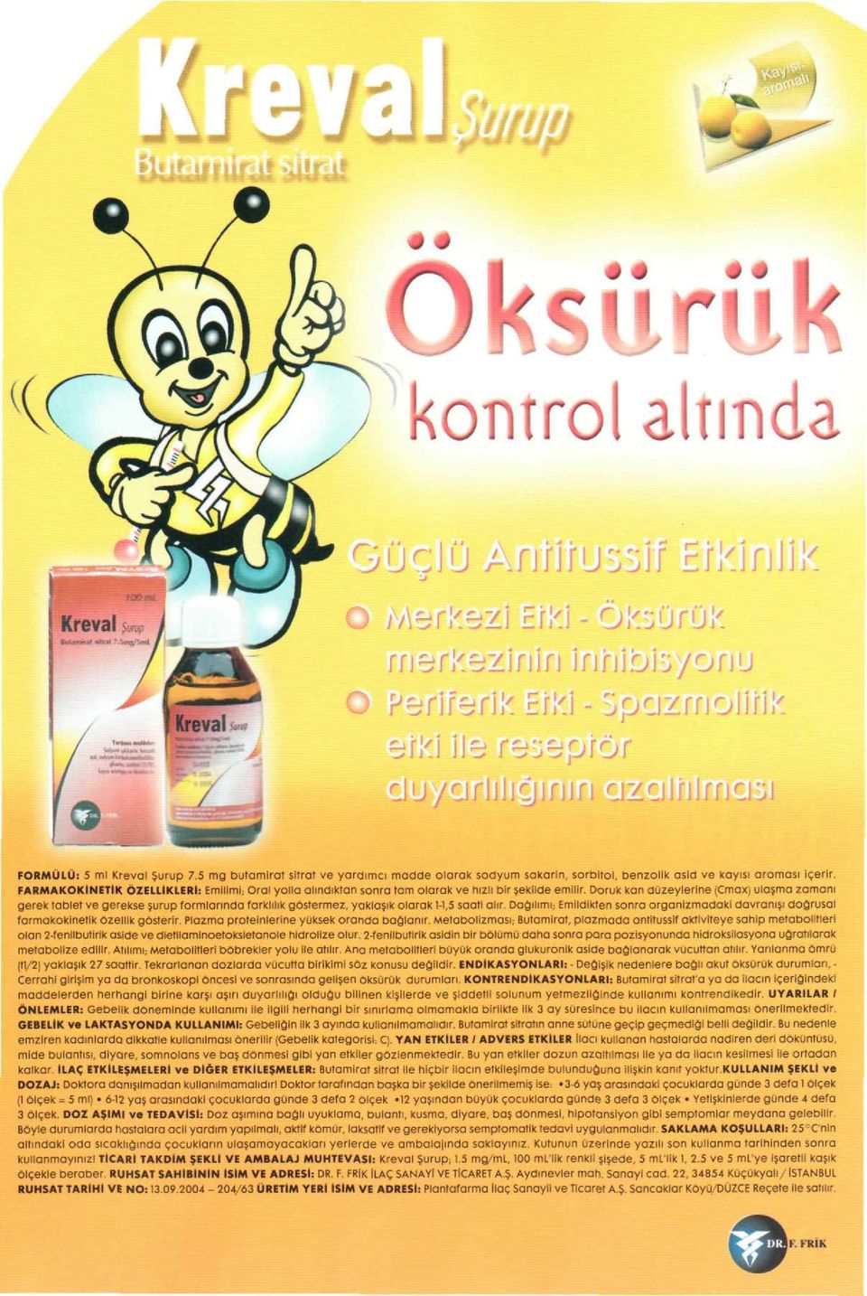 5 mg Dutamirat sitrat ve yardımcı madde olarak sodyum sakarin, sorbitol, benzolik asid ve kayısı aroması içerir.