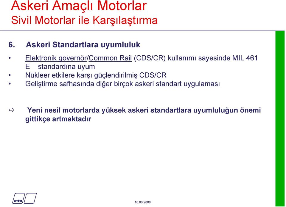 MIL 461 E standardına uyum Nükleer etkilere karşı güçlendirilmiş CDS/CR Geliştirme