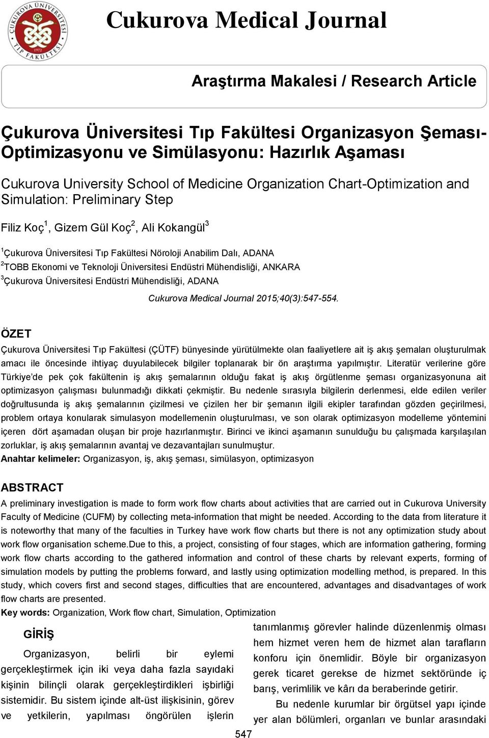 Ekonomi ve Teknoloji Üniversitesi Endüstri Mühendisliği, ANKARA 3 Çukurova Üniversitesi Endüstri Mühendisliği, ADANA Cukurova Medical Journal 2015;40(3):547-554.