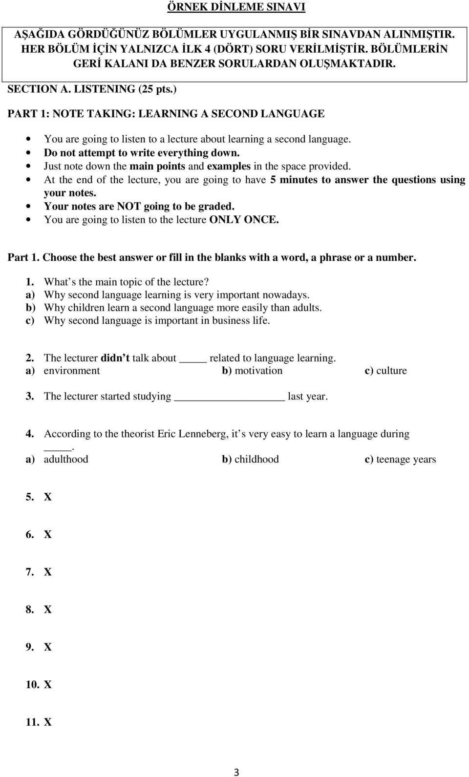 Just note down the main points and examples in the space provided. At the end of the lecture, you are going to have 5 minutes to answer the questions using your notes.