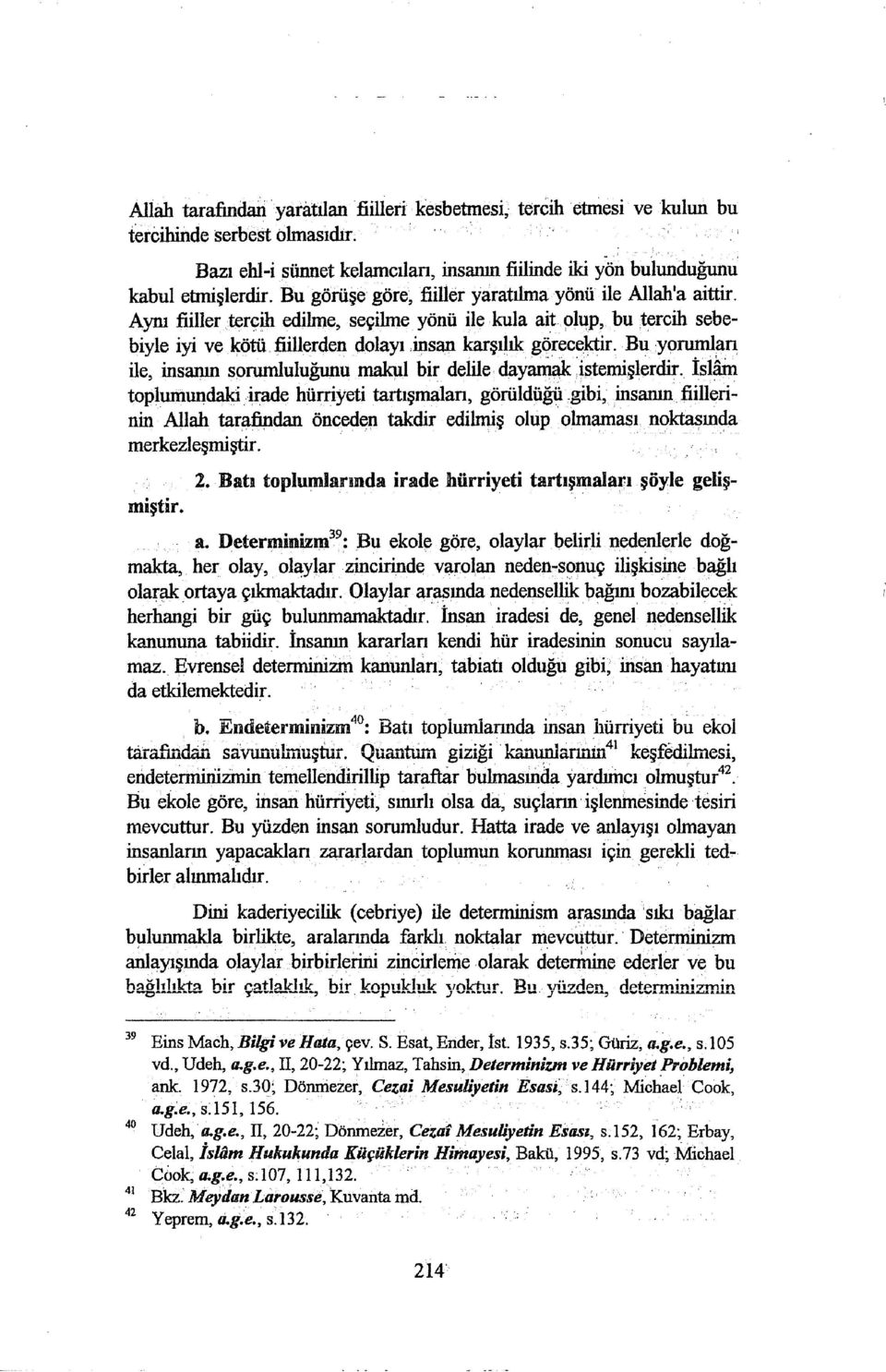 buyoruml;an ile, insanın sprumluluğunumakul bir delile dayatmtk istemişlerdir. İslain toplumundakiirade hürriyeti tartışmalan, görüldüğü.