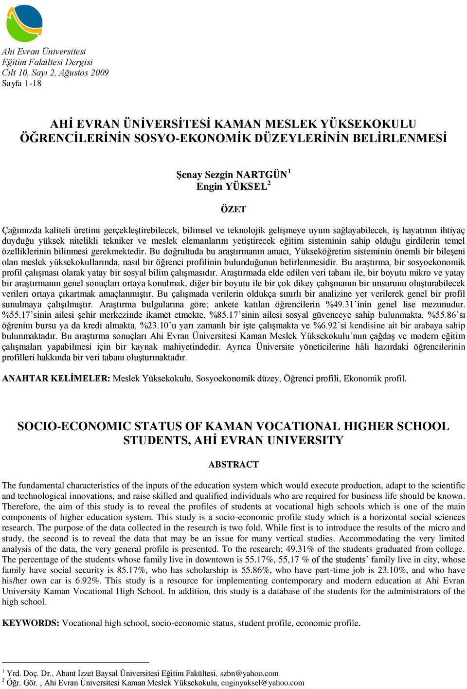 meslek elemanlarını yetiştirecek eğitim sisteminin sahip olduğu girdilerin temel özelliklerinin bilinmesi gerekmektedir.