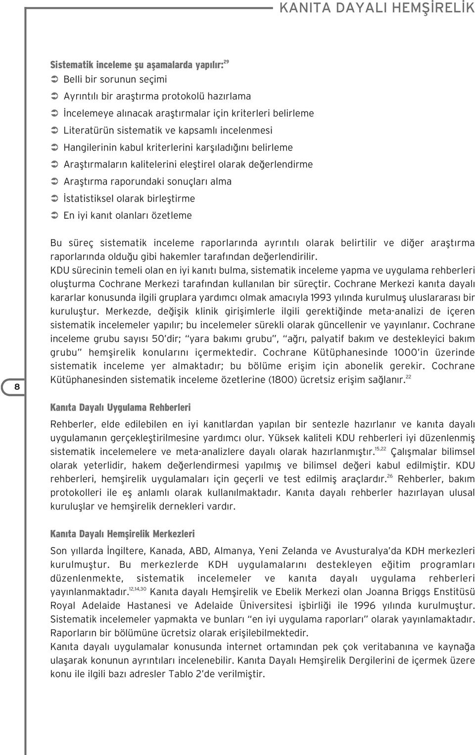 sonuçlar alma statistiksel olarak birlefltirme En iyi kan t olanlar özetleme 8 Bu süreç sistematik inceleme raporlar nda ayr nt l olarak belirtilir ve di er araflt rma raporlar nda oldu u gibi