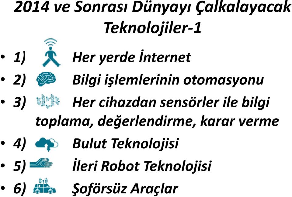 cihazdan sensörler ile bilgi toplama, değerlendirme, karar