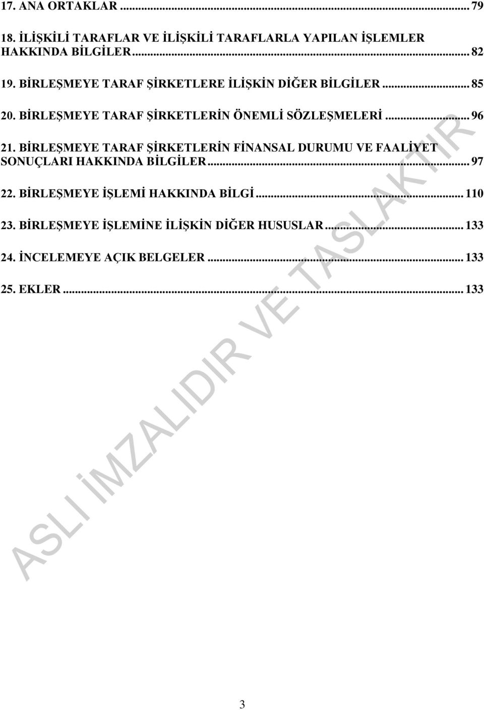 BİRLEŞMEYE TARAF ŞİRKETLERİN FİNANSAL DURUMU VE FAALİYET SONUÇLARI HAKKINDA BİLGİLER... 97 22.