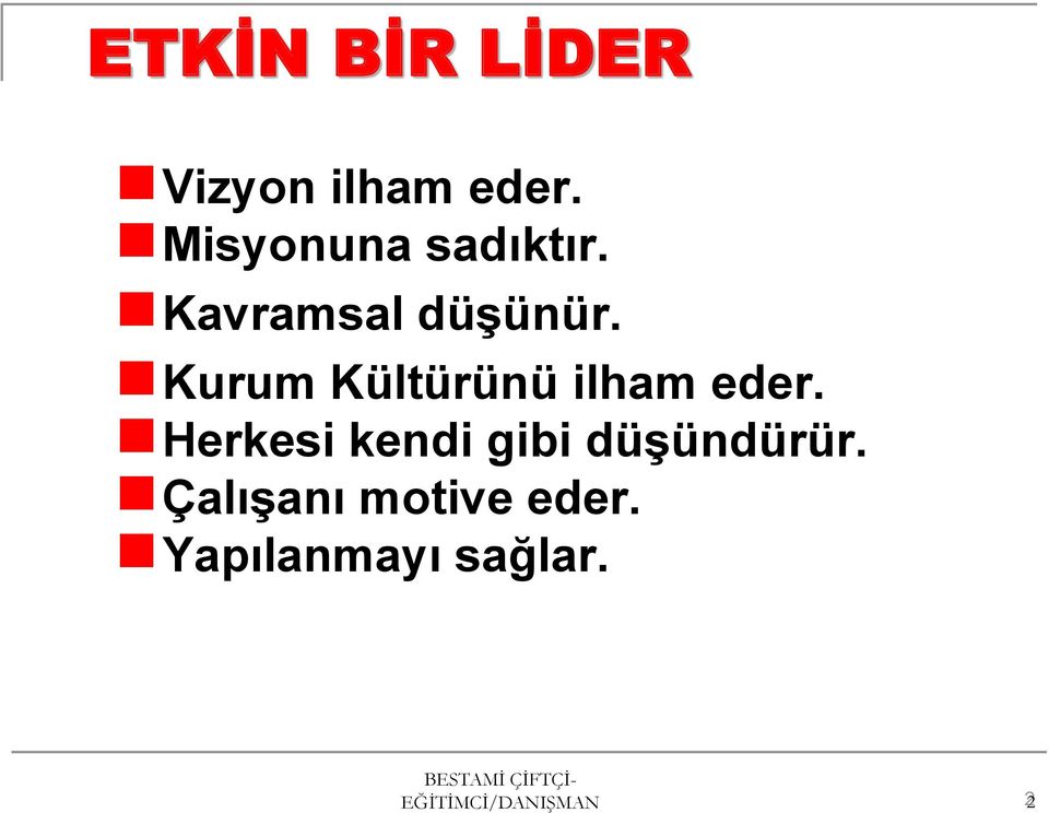 Kurum Kültürünü ilham eder.