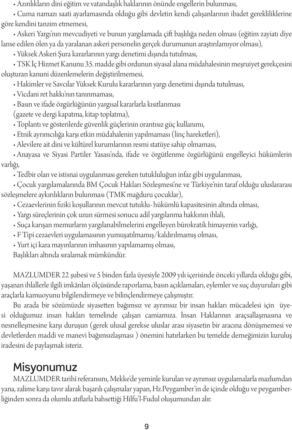 olması), Yüksek Askeri Şura kararlarının yargı denetimi dışında tutulması, TSK İç Hizmet Kanunu 35.