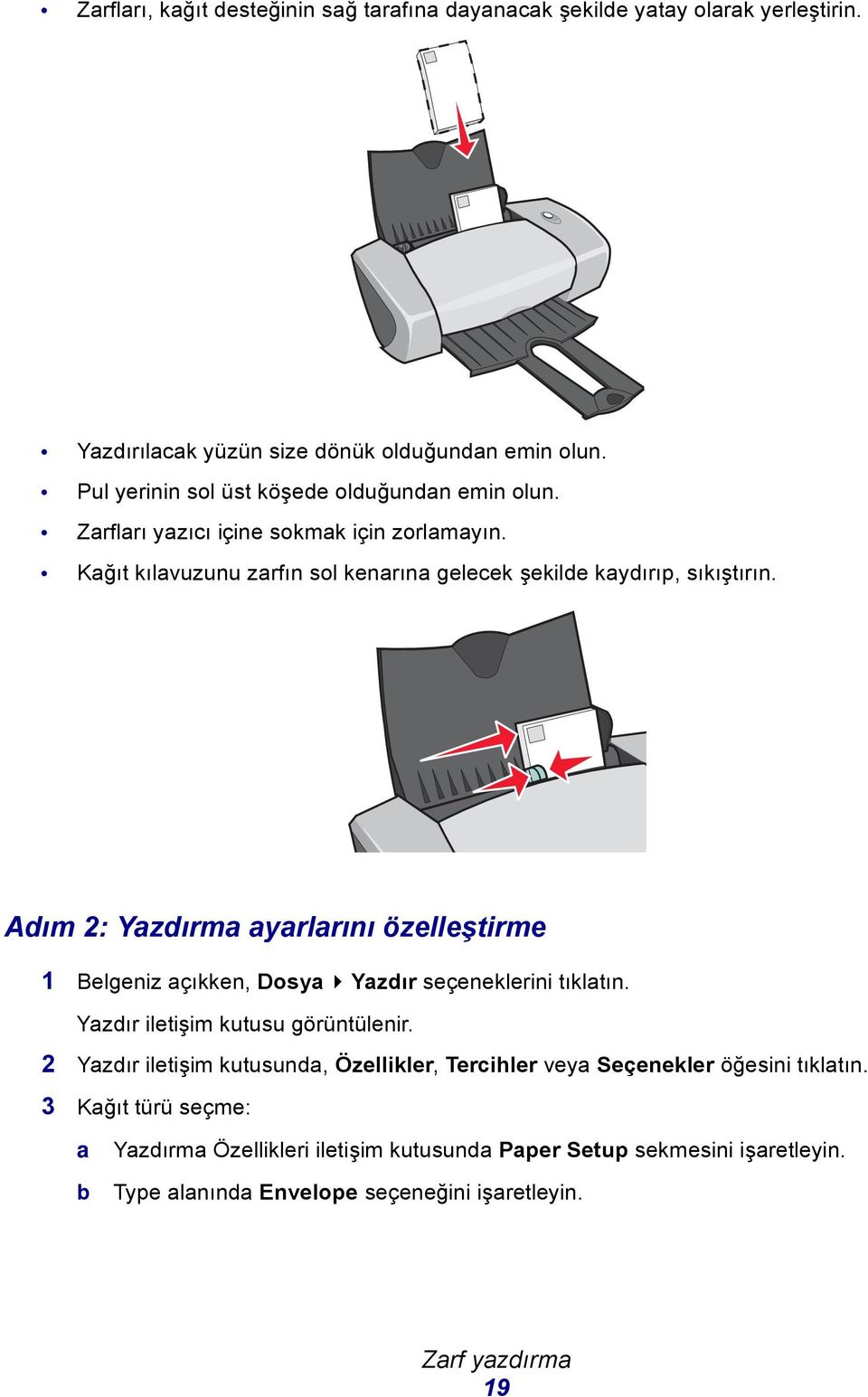 Adım 2: Yzdırm yrlrını özelleştirme 1 Belgeniz çıkken, Dosy Yzdır seçeneklerini tıkltın. Yzdır iletişim kutusu görüntülenir.