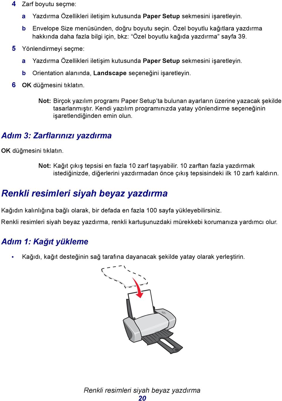 Orienttion lnınd, Lndscpe seçeneğini işretleyin. 6 OK düğmesini tıkltın. Not: Birçok yzılım progrmı Pper Setup t ulunn yrlrın üzerine yzck şekilde tsrlnmıştır.