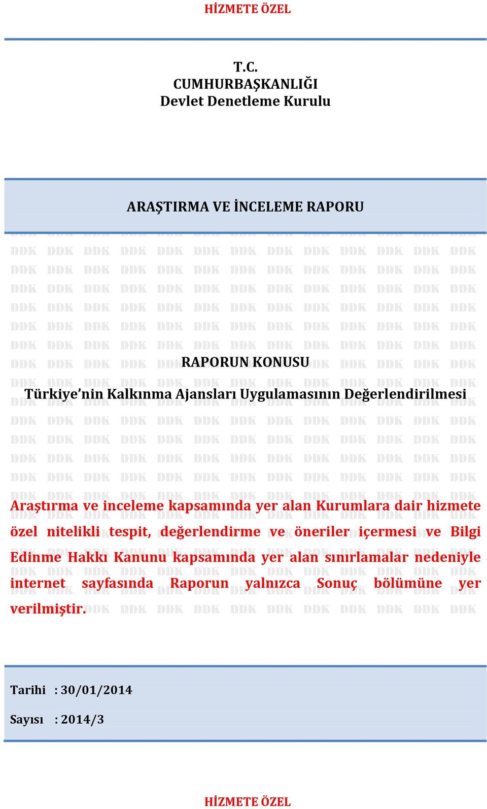 nitelikli tespit, değerlendirme ve öneriler içermesi ve Bilgi Edinme Hakkı Kanunu kapsamında yer alan