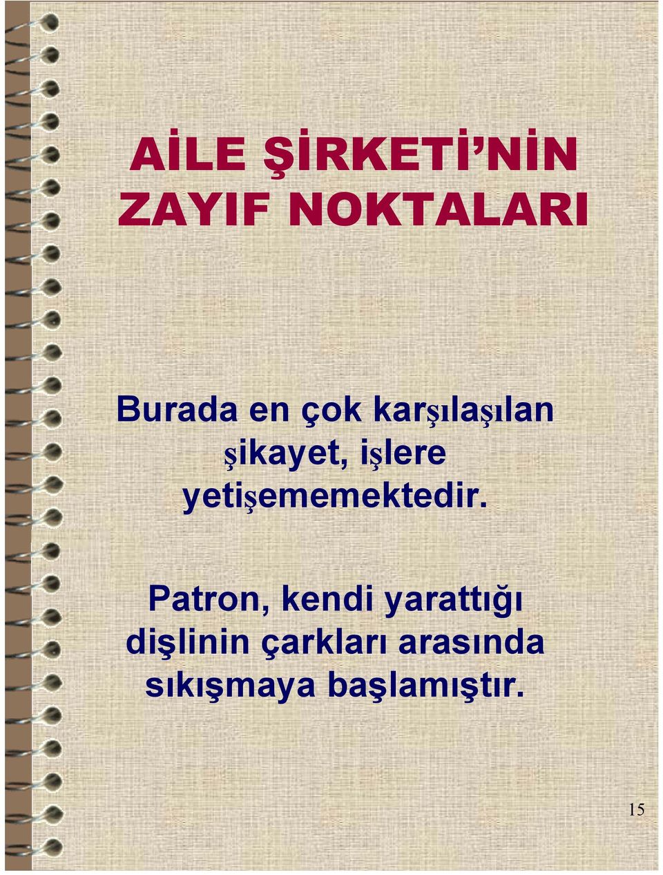 yetişememektedir.