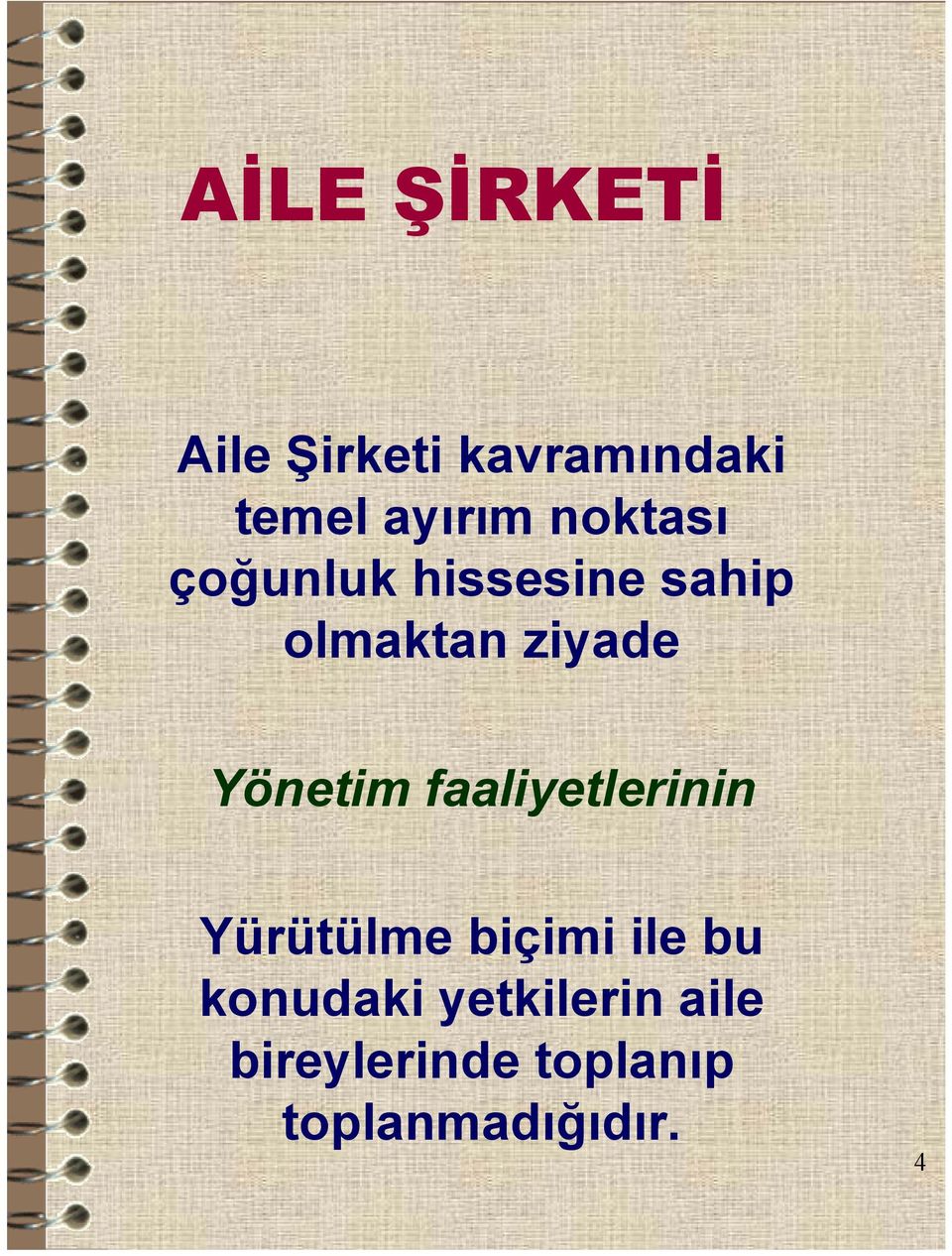 Yönetim faaliyetlerinin Yürütülme biçimi ile bu