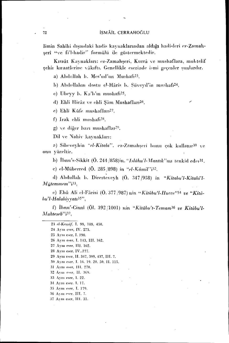 Mı~s'lIll'ul\ :VfuslıafI23, h) Abllt,lIalıılı dostu el.hilris h. 8ii"eyd'in mlıslıafl24 e) l)))('y)' Il.