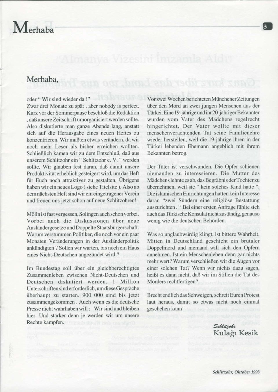 ihriger Bekannter, dab unsere Zeitschdft umorganisiert werden sollte. wurden vom Vater des Madchens regelrecht Also diskutierte man ganze Ab nde larlg, anstatt hingerichtet.