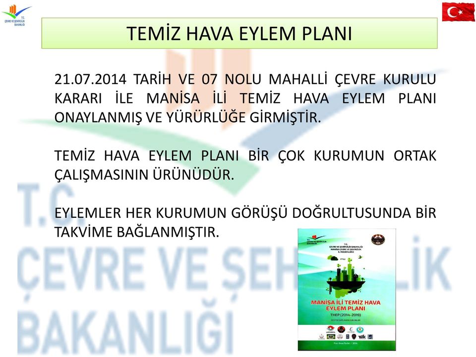 HAVA EYLEM PLANI ONAYLANMIŞ VE YÜRÜRLÜĞE GİRMİŞTİR.