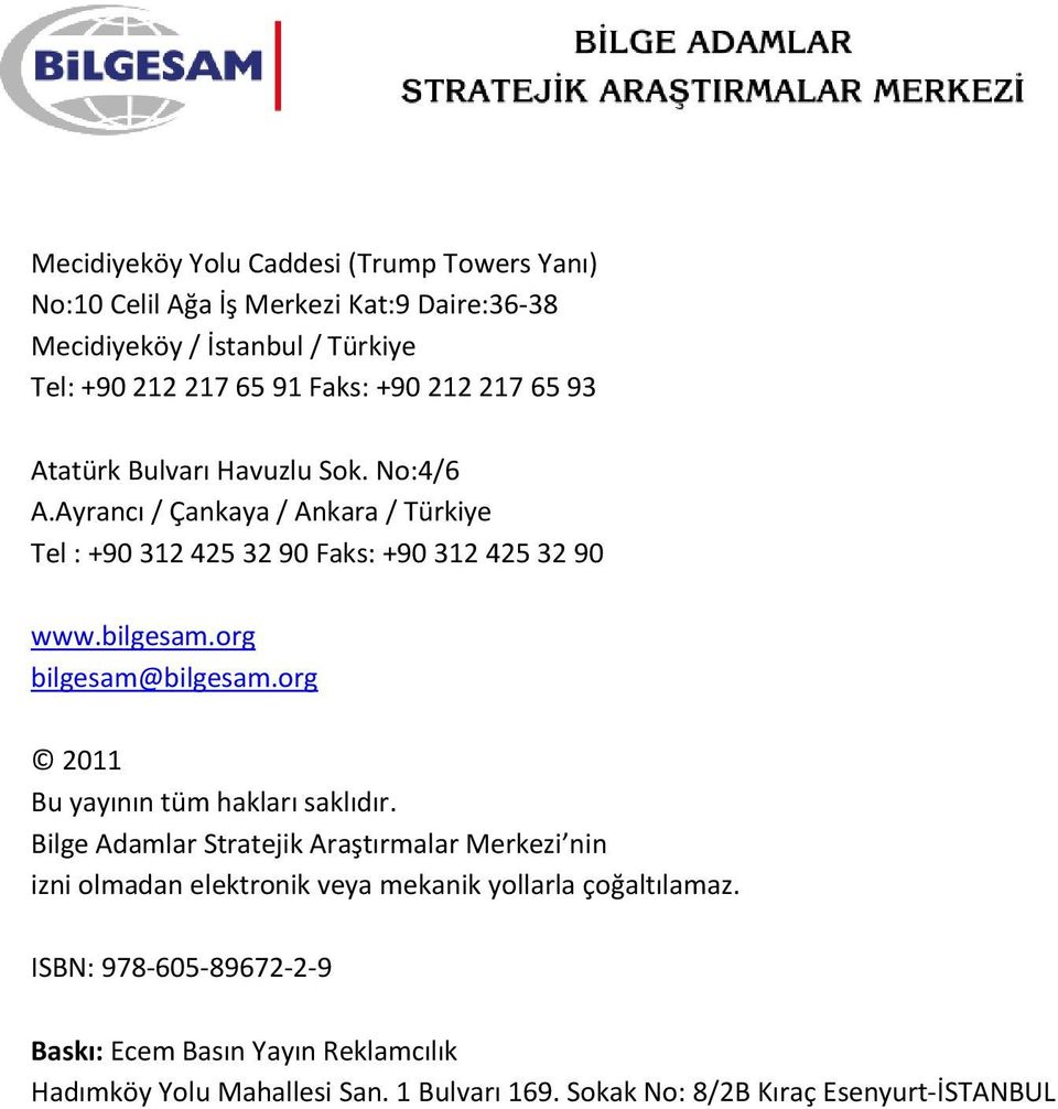 org bilgesam@bilgesam.org 2011 Bu yayının tüm hakları saklıdır.